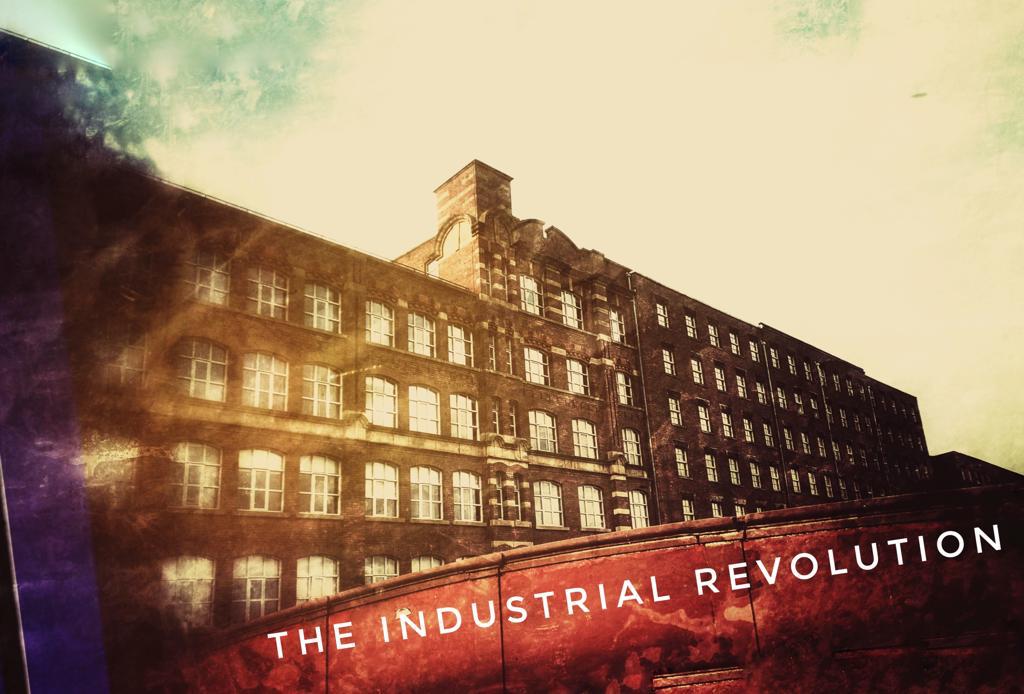 Industrial Revolution Industrial Revolution